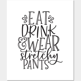 Eat Drink Wear Stretchy Pants Thanksgiving Dinner White Posters and Art